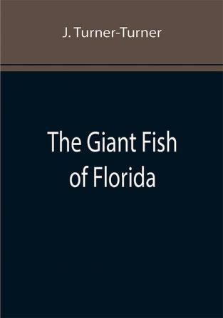 The Giant Fish of Florida