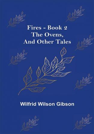 Fires - Book 2: The Ovens and Other Tales