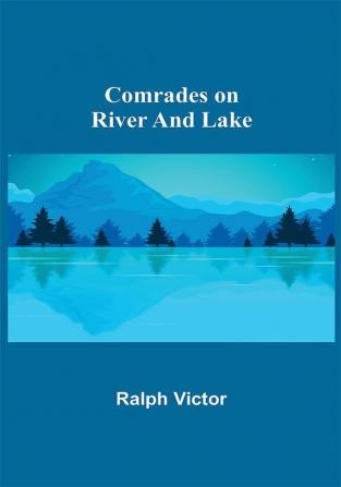 Comrades on River and Lake