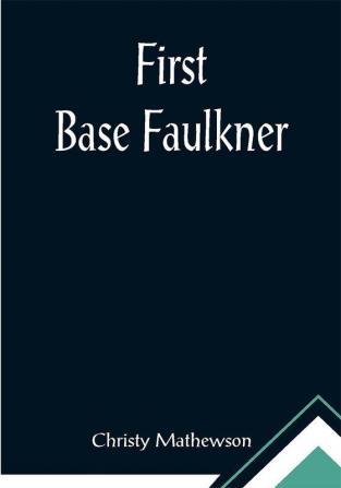 First Base Faulkner