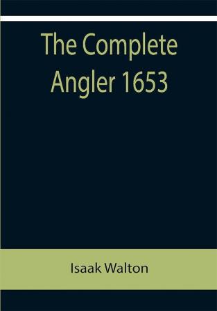 The Complete Angler 1653