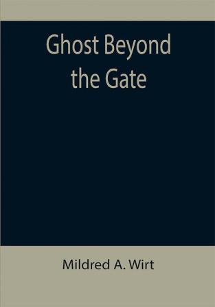 Ghost Beyond the Gate