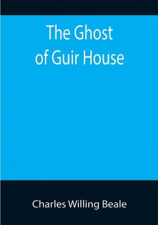 The Ghost of Guir House