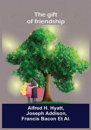 The gift of friendship