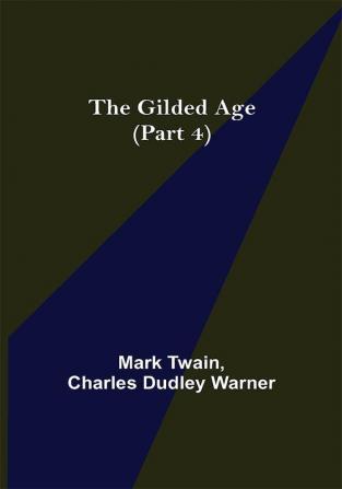 The Gilded Age (Part 4)