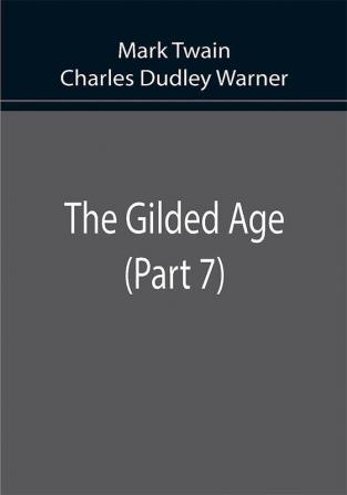 The Gilded Age (Part 7)