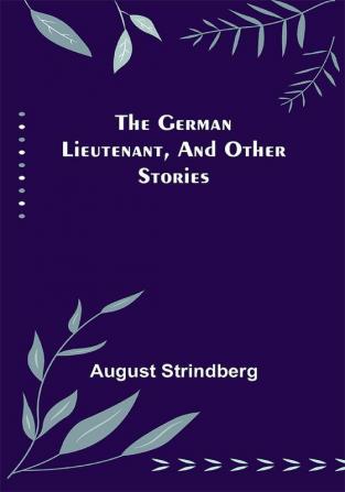 The German Lieutenant and Other Stories