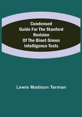 Condensed Guide for the Stanford Revision of the Binet-Simon Intelligence Tests