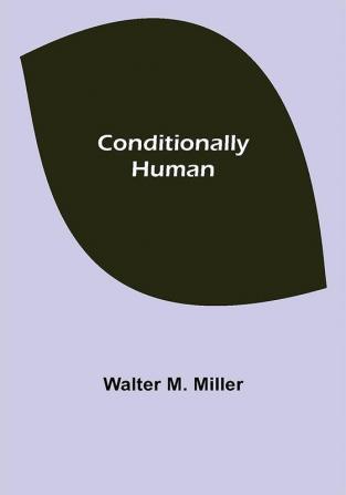 Conditionally Human