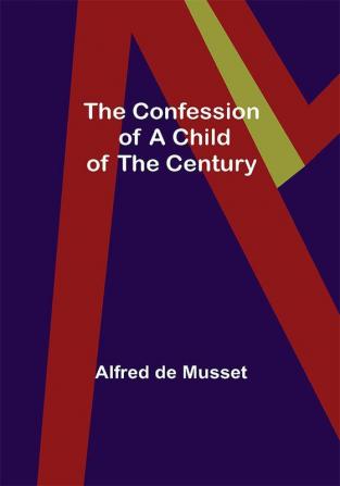 The Confession of a Child of the Century