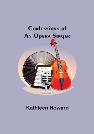 Confessions of an Opera Singer