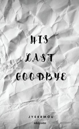 His Last Goodbye