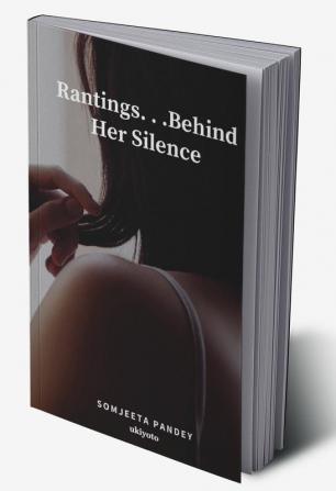 Rantings. . .Behind Her Silence