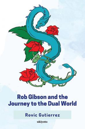 Rob Gibson and the Journey to the Dual World