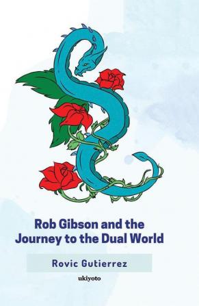 Rob Gibson and the Journey to the Dual World