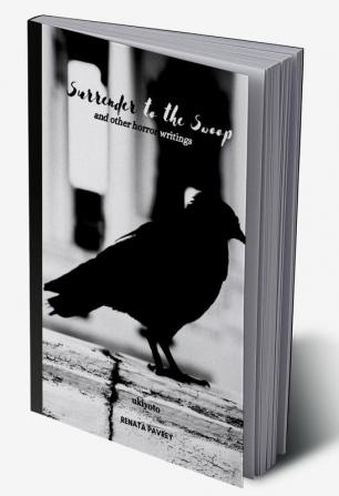 Surrender to the Swoop and other horror writings