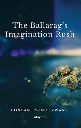 The Ballarag's imagination Rush