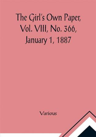 The Girl's Own Paper Vol. VIII No. 366 January 1 1887