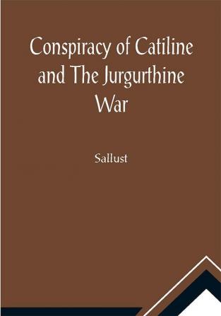 Conspiracy of Catiline and The Jurgurthine War