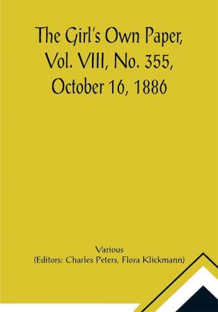 The Girl's Own Paper Vol. VIII No. 355 October 16 1886