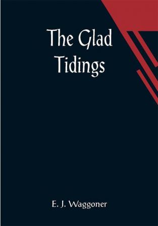 The Glad Tidings