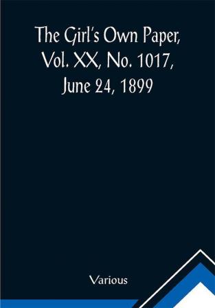 The Girl's Own Paper Vol. XX No. 1017 June 24 1899