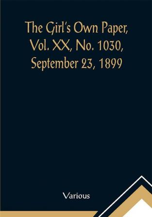 The Girl's Own Paper Vol. XX No. 1030 September 23 1899