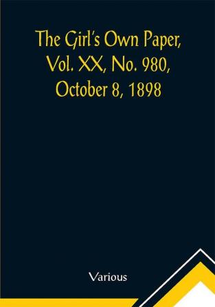 The Girl's Own Paper Vol. XX No. 980 October 8 1898