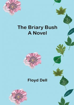 The Briary Bush: A Novel