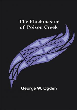 The Flockmaster of Poison Creek