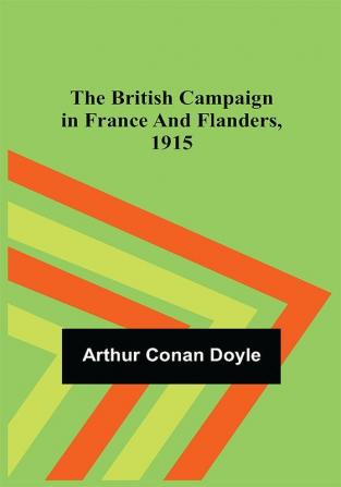 The British Campaign in France and Flanders 1915