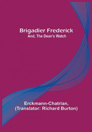 Brigadier Frederick; and The Dean's Watch