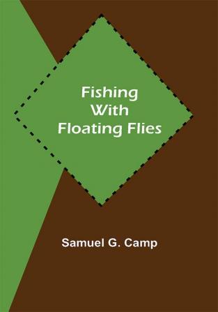 Fishing with Floating Flies