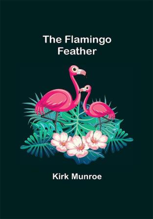 The Flamingo Feather