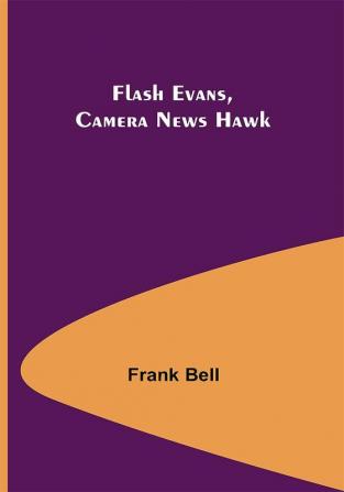 Flash Evans Camera News Hawk