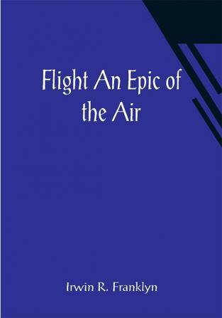 Flight An Epic of the Air