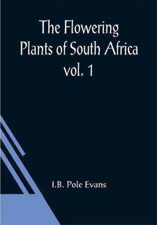 The Flowering Plants of South Africa; vol. 1