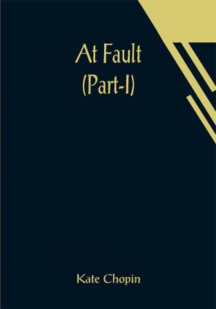 At Fault (Part-I)