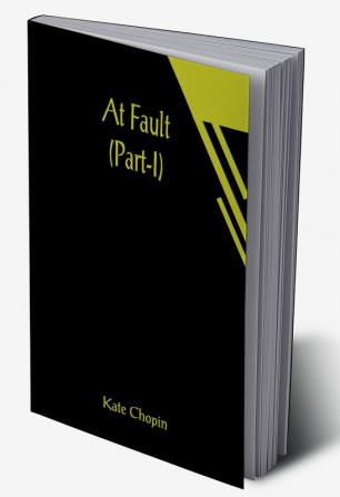 At Fault (Part-I)