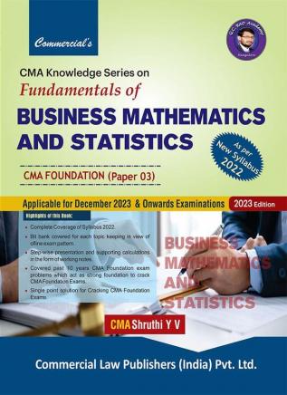 CMA Knowledge Series on Fundamentals of Business Mathematics and Statistics (CMA Foundation Paper-03)