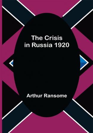 The Crisis in Russia 1920