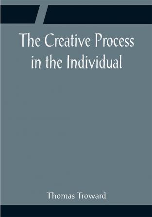 The Creative Process in the Individual