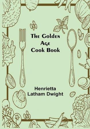 The Golden Age Cook Book