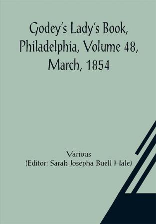 Godey's Lady's Book Philadelphia Volume 48 March 1854