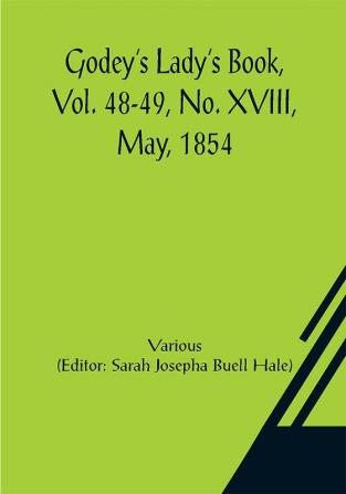 Godey's Lady's Book Vol. 48-49 No. XVIII May 1854