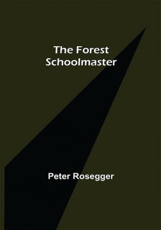 The Forest Schoolmaster