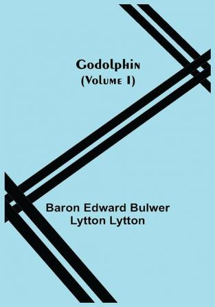 Godolphin (Volume I)