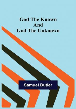 God the Known and God the Unknown