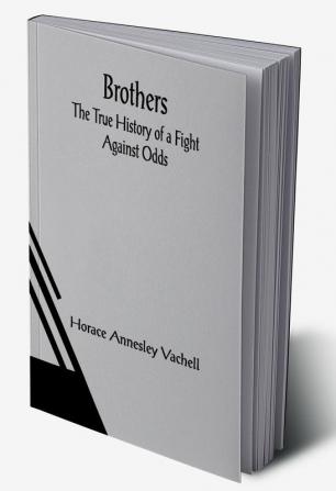 Brothers: The True History of a Fight Against Odds