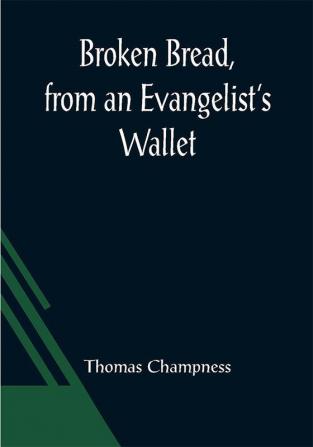 Broken Bread from an Evangelist's Wallet